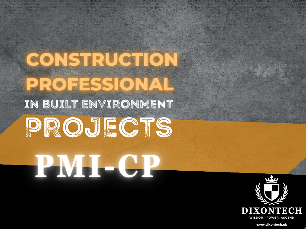 CONSTRUCTION PROFESSIONAL IN BUILT ENVIRONMENT PROJECTS (PMI-CP)